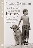 Ein Freund namens Henry: Die ungewöhnliche Freundschaft zwischen meinem autistischen Sohn und seinem Hund
