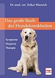 Das große Buch der Hundekrankheiten: Symptome . Diagnosen . Therapie