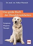 Das große Buch der Hundekrankheiten: Symptome . Diagnosen . Therapie