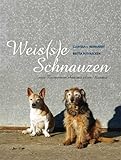 Weis(s)e Schnauzen: ...vom Zusammenleben mit alten Hunden